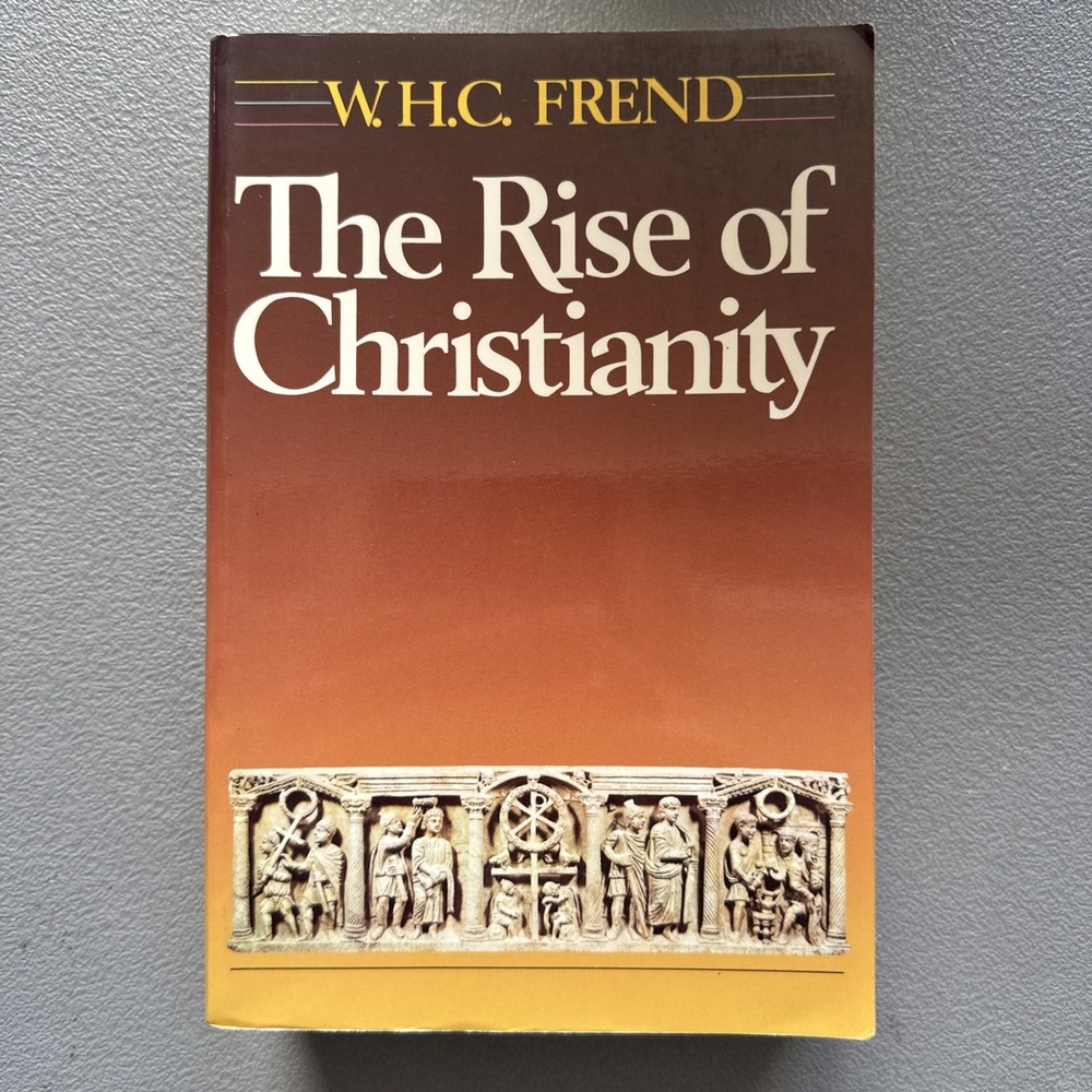 The Rise of Christianity, W. H. C. Frend, 9780800619312